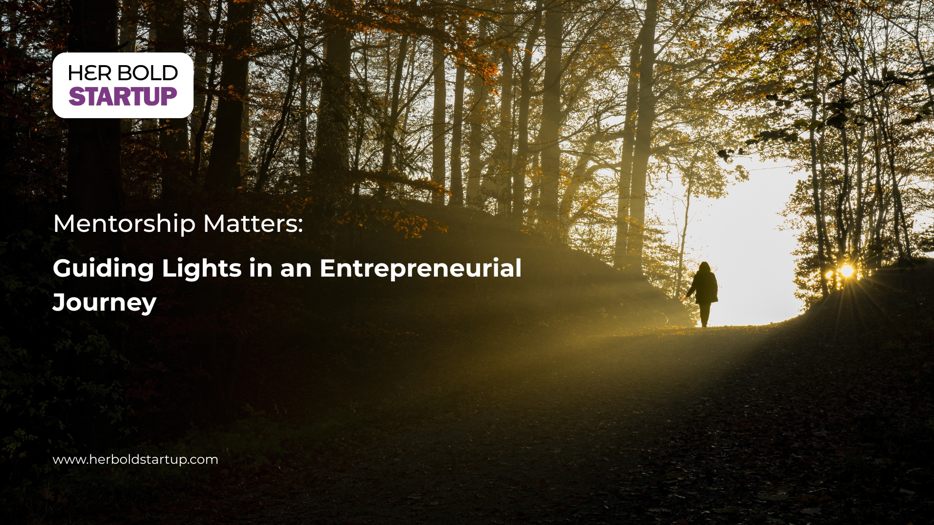 Mentorship Matters:                                               Guiding Lights in an Entrepreneurial Journey
